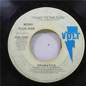Dramatics - Toast To The Fool
