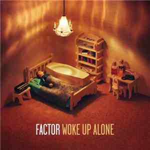 Factor  - Woke Up Alone
