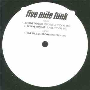 Five Mile Funk - Be Mine Tonight