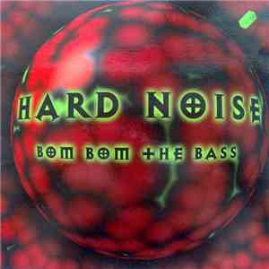 Hard Noise - Bom Bom The Bass