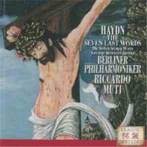 Haydn, Berliner Philharmoniker, Riccardo Muti - The Seven Last Words - Die  ...