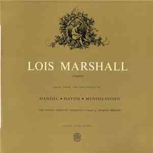 Lois Marshall - Arias From The Oratorios Of Handel, Haydn, Mendelssohn