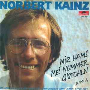 Norbert Kainz - Mir Hams Mei Nummer G'stohln