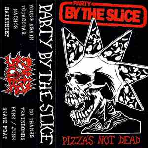 Party By The Slice - Pizza's Not Dead