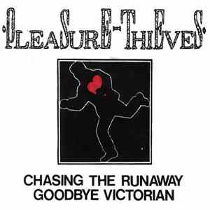 Pleasure-Thieves - Chasing The Runaway / Goodbye Victorian
