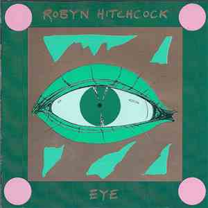 Robyn Hitchcock - Eye