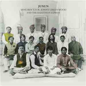 Shye Ben Tzur, Jonny Greenwood and The Rajasthan Express - Junun