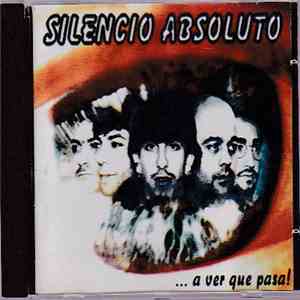 Silencio Absoluto  - ... A Ver Que Pasa!