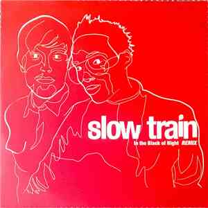 Slow Train - In The Black Of Night - Remixes Part 1