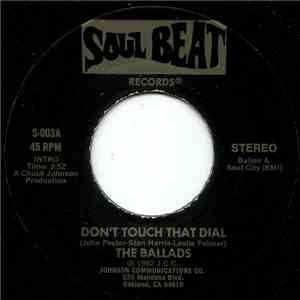 The Ballads - Don't Touch That Dial/Treat Me Like Your Woman