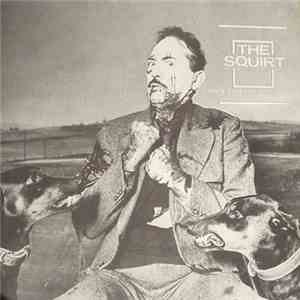 The Squirt - Men And Their Masters