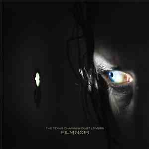 The Texas Chainsaw Dust Lovers - Film Noir