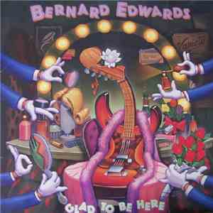 Bernard Edwards - Glad To Be Here