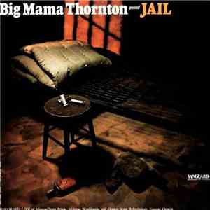 Big Mama Thornton - Jail