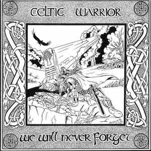Celtic Warrior - We Will Never Forget