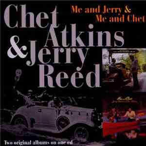 Chet Atkins & Jerry Reed - Me And Jerry & Me And Chet