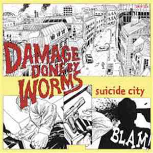 Damage Done By Worms - Suicide City