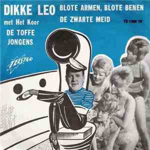 Dikke Leo - Blote Armen Blote Benen / De Zwarte Meid