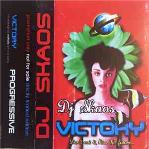 DJ Skaos - Victory - Don't Eat It, Kiss The Future