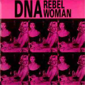 DNA - Rebel Woman
