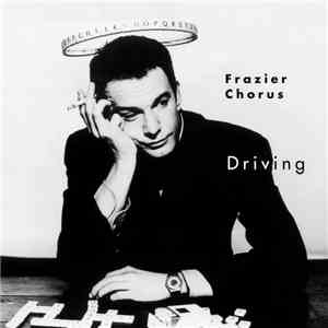 Frazier Chorus - Driving