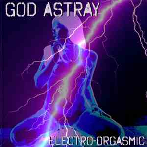 God Astray - Electro-Orgasmic