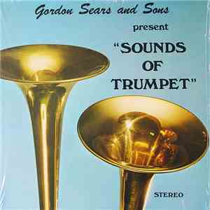 Gordon Sears And Sons - Sounds Of Trumpet
