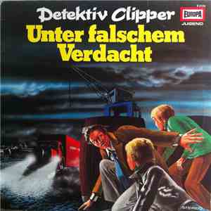 H.G. Francis - Detektiv Clipper - Unter Falschem Verdacht
