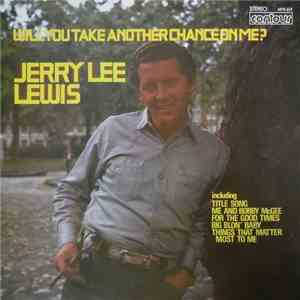 Jerry Lee Lewis - Will You Take Another Chance On Me?