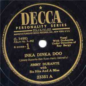 Jimmy Durante With Six Hits And A Miss - Inka Dinka Doo / Umbriago