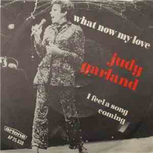 Judy Garland - What Now My Love / I Feel A Song Coming On