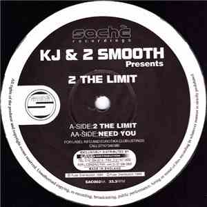 KJ  & 2 Smooth - 2 The Limit / Need You