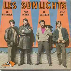Les Sunlights - Le Deserteur / Plus D'Amis / Le Galerien / C'Est Fini