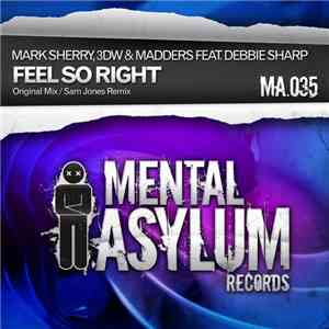 Mark Sherry, 3DW & Madders Feat. Debbie Sharp - Feel So Right