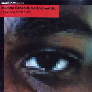 Medina Green / Self Scientific - I See / Best Part