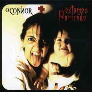 Oconnor - Estamos Pariendo