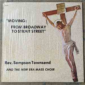 Rev. Sampson Townsend and The New Era Mass Choir - Moving: From Broadway To ...