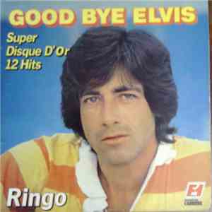 Ringo  - Good Bye, Elvis (Disque D'Or)