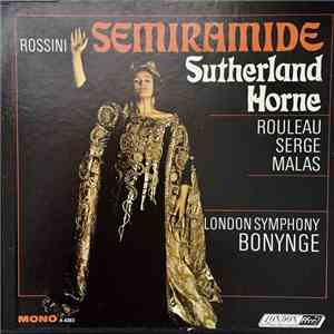 Rossini, Sutherland, Horne, Rouleau, Serge, Malas, London Symphony, Bonynge ...