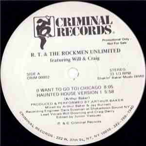 R.T. & The Rockmen Unlimited Featuring Will & Craig - (I Want To Go To) Chi ...