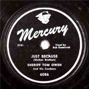 Sheriff Tom Owen And His Cowboys - Just Because / My Darling Tell Me True