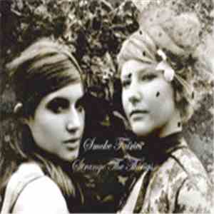 Smoke Fairies - Strange The Things
