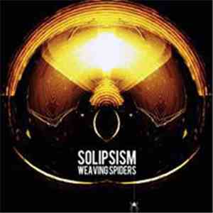 Solipsism - Weaving Spiders