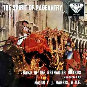 The Band Of The Grenadier Guards Conducted By Major F. J. Harris - The Spir ...