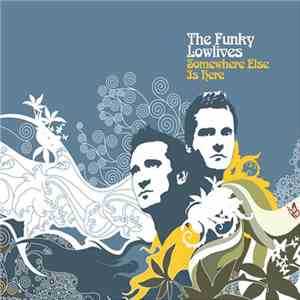 The Funky Lowlives - Somewhere Else Is Here