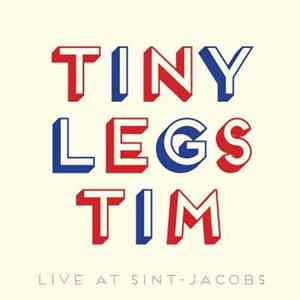 Tiny Legs Tim - Live At Sint-Jacobs