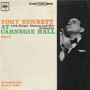 Tony Bennett With Ralph Sharon And His Orchestra - At Carnegie Hall Part 2