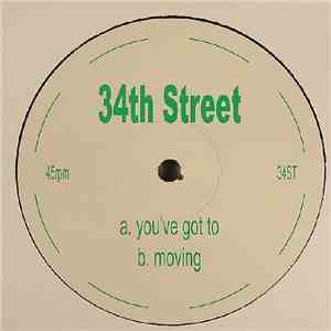 34th Street - You've Got To / Moving