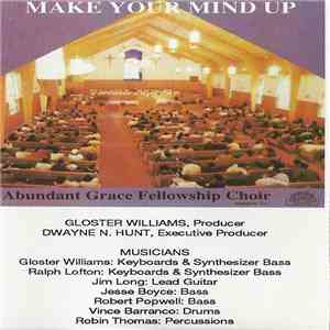 Abundant Grace Fellowship Choir - Make Your Mind Up