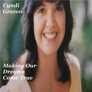 Cyndi Grecco - Making Our Dreams Come True